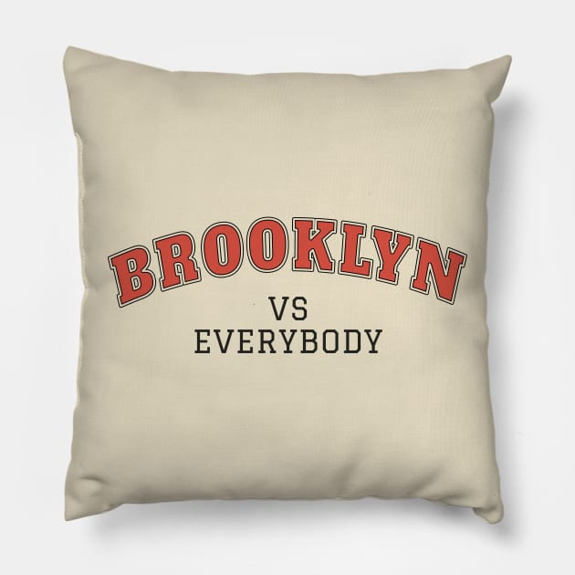 Brooklyn vs everybody Pillow by Clawmarks