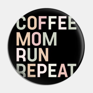 Coffee Mom Run Repeat Running Gift for Women Pin