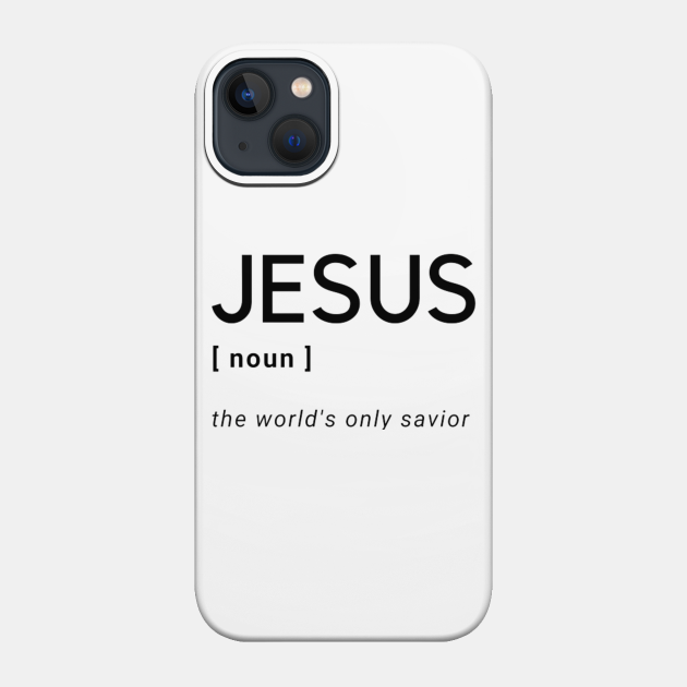 Jesus Christ Savior Christian Graphic - Jesus Saves - Phone Case