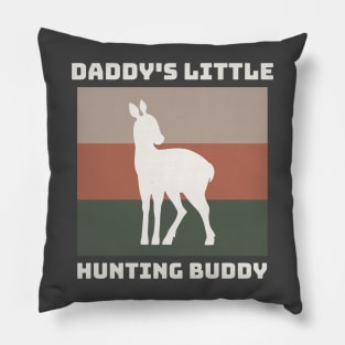 Daddy's Little Hunting Buddy Pillow