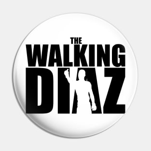 The Walking Diaz II Pin