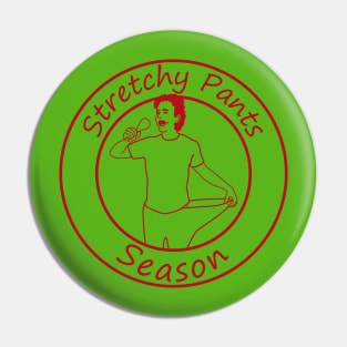 Stretchy Pants Season - Red Pin