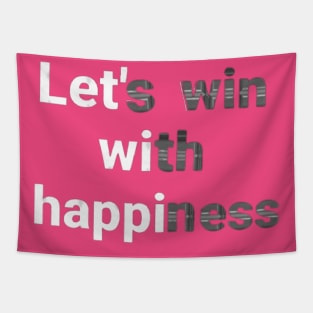 let's win with happiness.text art Design. Tapestry