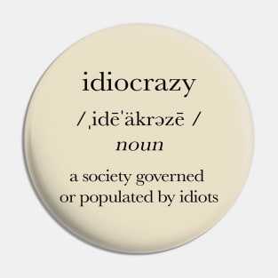 Idiocrazy Pin