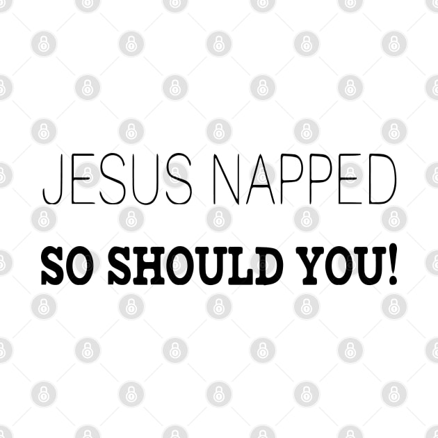 Jesus napped so should you! by Sunshineisinmysoul