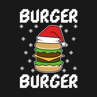 There Are Even More Burgers At Christmas T-Shirt