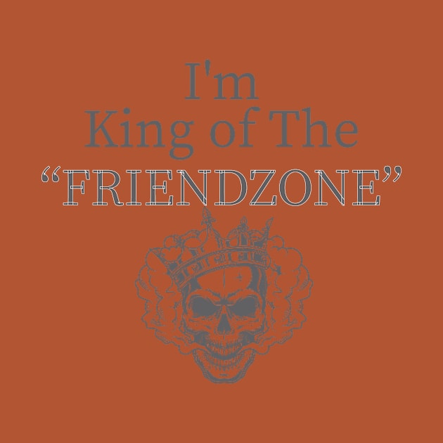 I'm The King og The FRIENDZONE,Skull King Crown by The Street