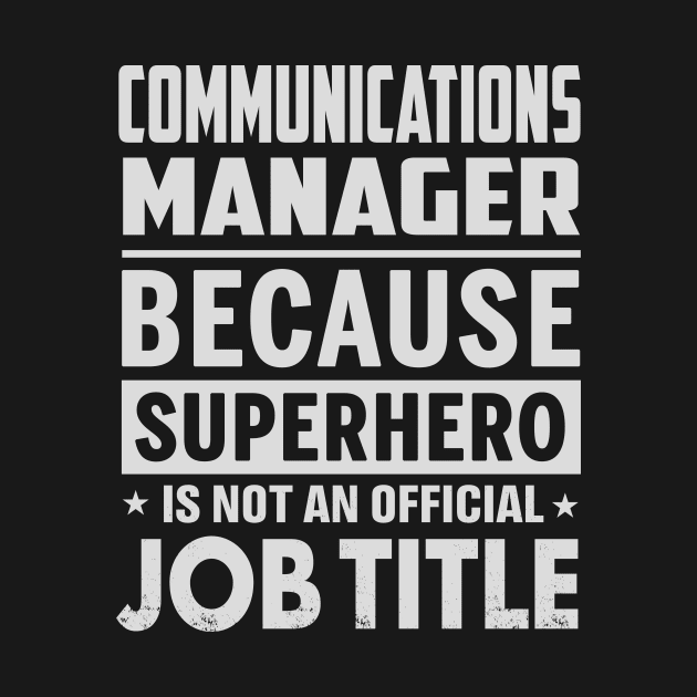 Communications Manager  Because Superhero Is Not An Official Job Title by tadcoy