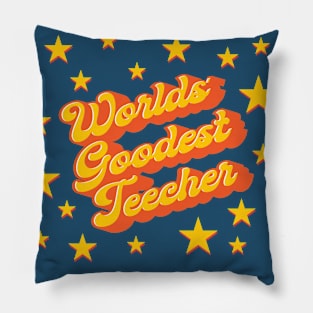 Worlds Goodest Teecher Pillow