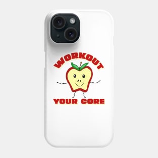 WORKOUT Quote Workout Your Core Funny Apple Phone Case