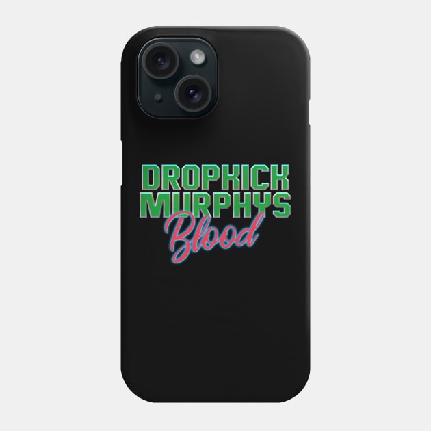 Blood Dropkick Murphys Phone Case by Billybenn