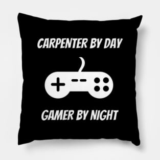 Carpenter By Day Gamer By Night - Carpenter Gift Pillow