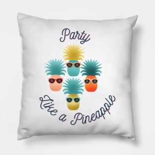 Party Like a Pineapple Pillow