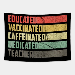 Teacher Educated Vaccinated Caffeinated Dedicated Retro Vintage Tapestry