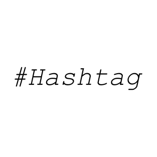 Hashtag text design T-Shirt