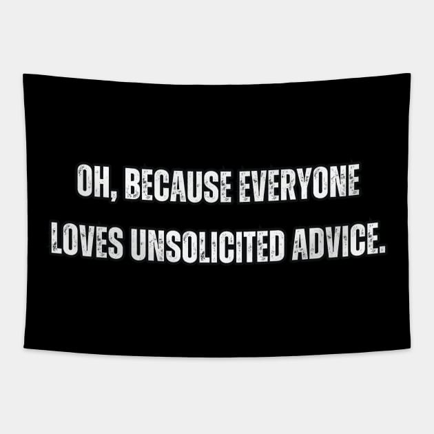 Oh, because everyone loves unsolicited advice. Tapestry by Mary_Momerwids