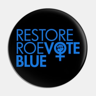 RESTORE ROE VOTE BLUE (blue) Pin