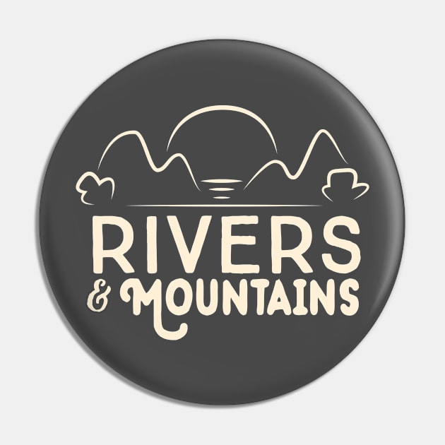 Rivers and Mountains Pin by fakebandshirts