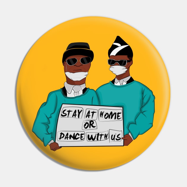 Stay Home or dance with us funny Pin by JHFANART