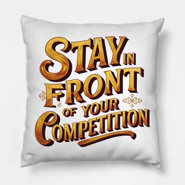 Stay in front of your competition Pillow by Abdulkakl