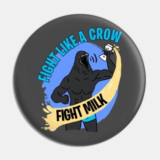 Fight Milk Pin