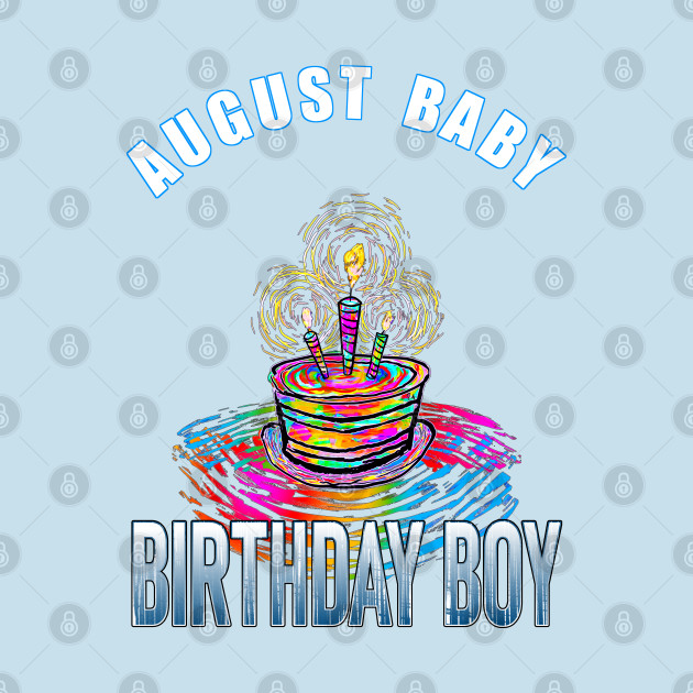 Discover August Baby, Birthday Boy - August - T-Shirt