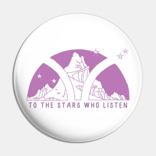 To the stars who listen - purple Pin