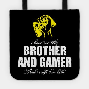 I have two titles brother and gamer and i crush them both Tote