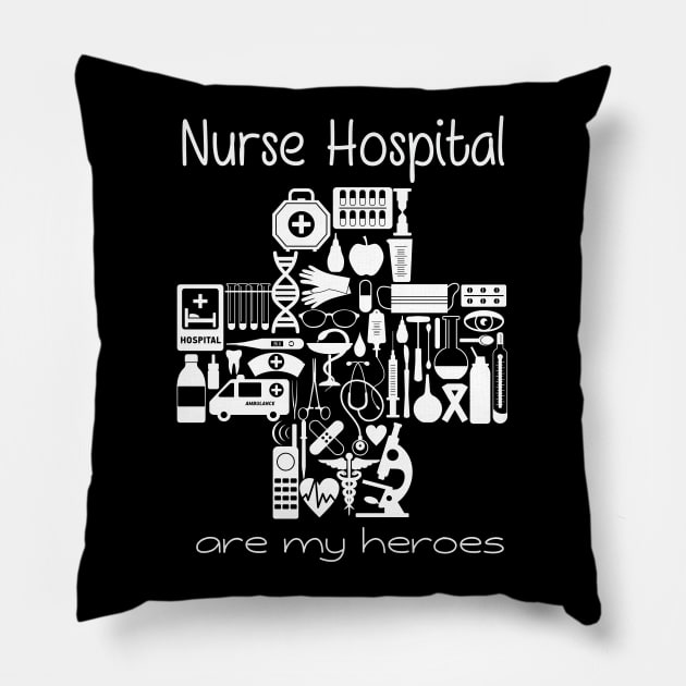 Nurses Hospital Are My Hero,  Heart Hero For Nurse And Doctor,  Front Line Workers Are My Heroes Pillow by wiixyou