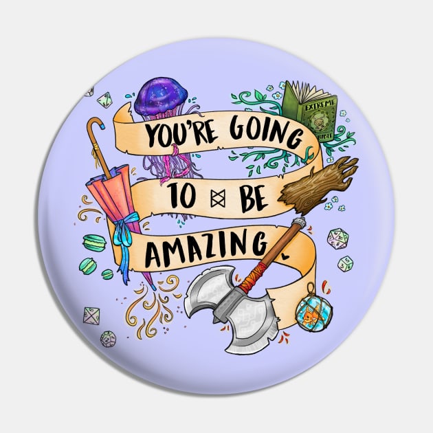 You're Going to be Amazing Pin by Alexa Martin