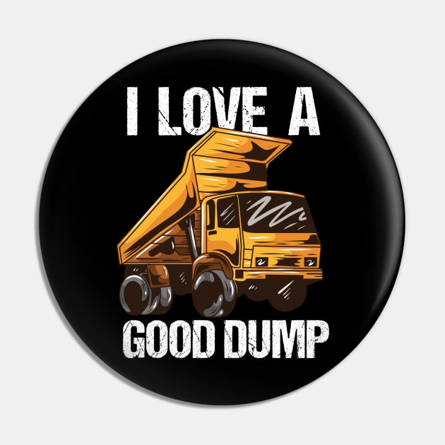 I Love A Good Dump Pin by maxdax