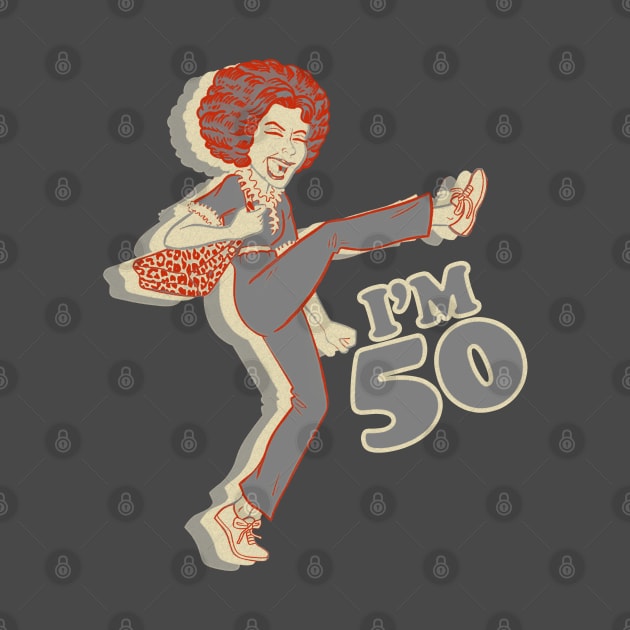 Retro Sally O'Mally I am 50 by Stereoferment