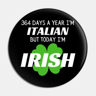 Today I'm Irish Pin