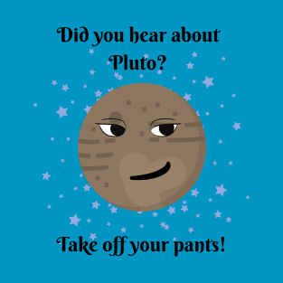 Did you hear about Pluto? T-Shirt