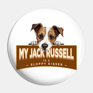 My Jack Russell is a Sloppy Kisser Pin
