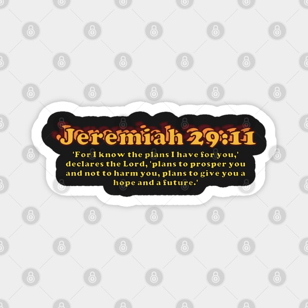 Jeremiah 29:11 Bible Verse - For I know the plans I have for you Magnet by SunshyeStudios
