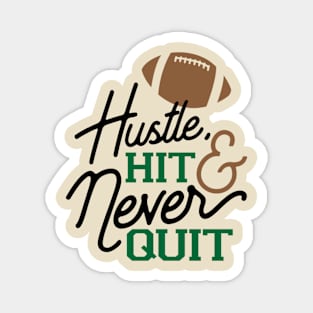 Hustle hit and never quit Magnet