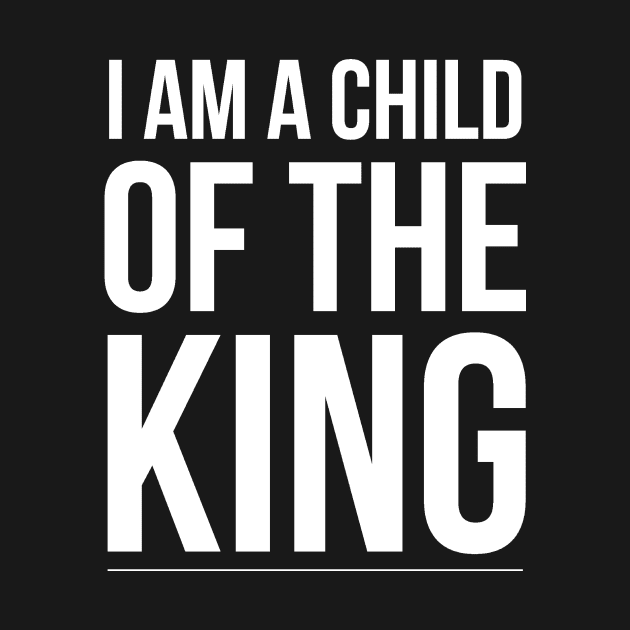 I am a Child of the King by 2CreativeNomads