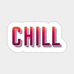 CHILL Magnet