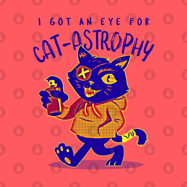 I Got An Eye For Catastrophy by TeachUrb