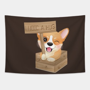 I need a Hug - Cute little corgi dog Tapestry