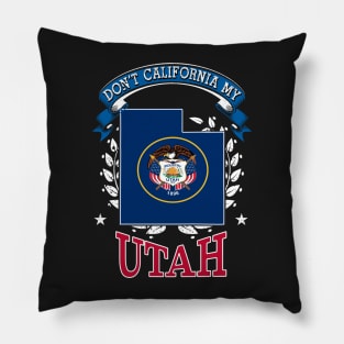 DON'T California My Utah Pillow