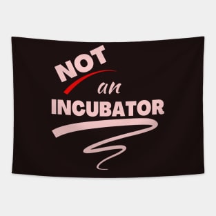 Not An Incubator Tapestry