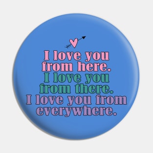 I love you here, there and everywhere Pin