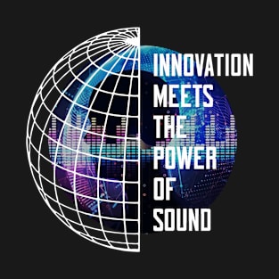 Innovation meets the power of sound T-Shirt
