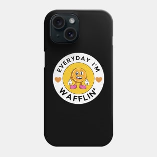 Every day I'm Wafflin' - Waffle Lover Phone Case