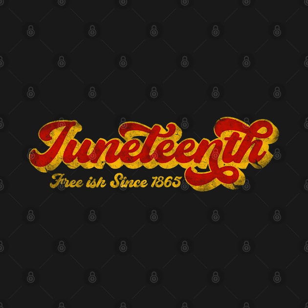 Juneteenth Free-ish since 1865 Vintage Style by Rebrand