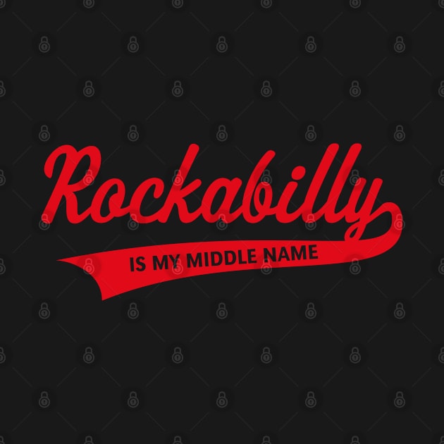 Rockabilly Is My Middle Name (Red) by MrFaulbaum