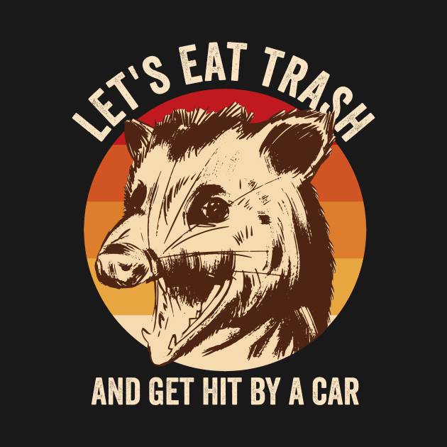 Lets Eat Trash And Get It By A Car Opossum by Visual Vibes