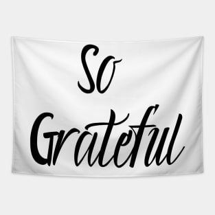 So Grateful- Gratitude is the attitude Tapestry